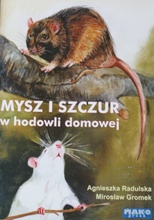 "Mysz i szczur w hodowli domowej", A. Radulska, M. Gromek wyd. Mako Press