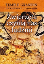 Zwierzęta czynią nas ludźmi, Temple Grandin, Catherine Johnson- wyd. Media Rodzina