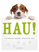 Hau! Pierwsze kroki twojego psa -  Andrew Banks, wyd. Foksal