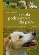 Szkoła podstawowa dla psów - Karina Mahnke,  wyd. Bellona